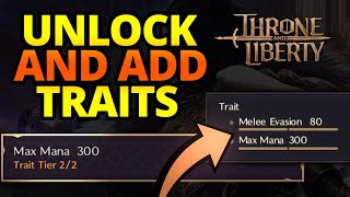 How to UNLOCK Traits (Add Traits In 2 Minutes) - Throne and Liberty