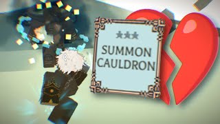 Summon Cauldron 💔