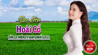 BẠC LIÊU HOÀI CỔ, LÃNG TỬ MIỀN TÂY 💘DÂN CA TRỮ TÌNH Hay Nhất 2023, Nhạc Trữ Tình Quê Hương Chọn Lọc