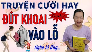 Tuyển tập Truyện cười tiếu lâm đặc sắc NÚT KHOAI VÀO LỖ. giúp bạn luôn ưng, Bé Hưng TVina