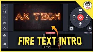 How To Make 🔥 Fire Text Animation On Android | Firetext Intro | Kinemaster | Ak tech தமிழ்