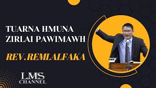 Tuarna hmuna zirlai pawimawh : Rev. Remlalfaka || Ngaihthlak ngei ngei chi.