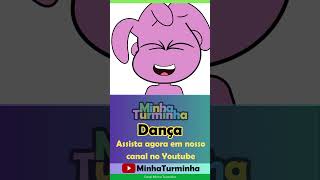 Minha Turminha Dança - Assista completa em nosso canal @MinhaTurminha