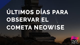 ÚLTIMA OPORTUNIDAD para ver al COMETA NEOWISE C/2020 F3