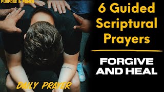 Forgiveness and Healing: 6 Guided Scriptural Prayers | Daily Prayer | Christian Meditation Blessings