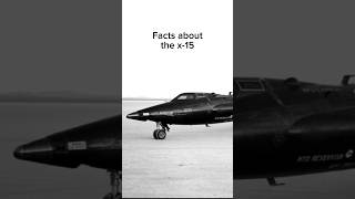 Facts about the X-15