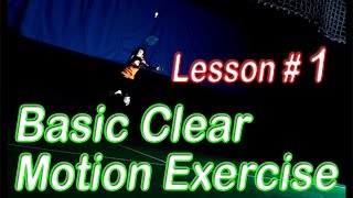 Badminton Lesson #1 - Basic Clear Motion Exercise