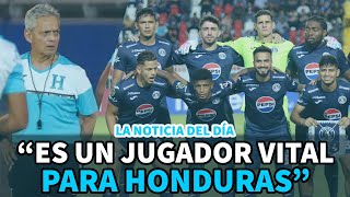 Noticia del día | Rueda: "Es un jugador vital para Honduras"