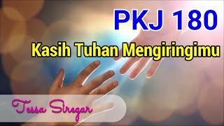 PKJ 180 Kasih Tuhan Mengiringimu