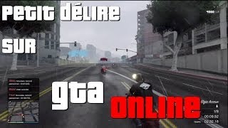 Petit délire sur GTA Online.