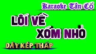 Karaoke Tân Cổ Lối Về Xóm Nhỏ - Dây Kép Thấp