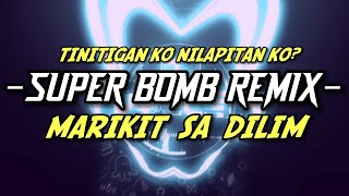 MARIKIT SA DILIM (SUPER BOMB REMIX) - DJ JOECEL EXCLUSIVE