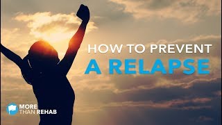 How to Prevent a Relapse: The Basics Everyone Should Know