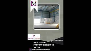 Industrial Shed/Factory For Rent in Vatva