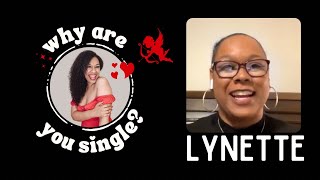 Why Are You Single? Meet Lynette (California)