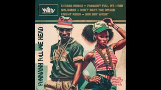 Punnany Full We Head Riddim Mix Ft Shabba Ranks, Ninjaman, Knight Rider(Witty & Reggae Library)