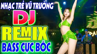 LK NHẠC SÀN VŨ TRƯỜNG DJ DISCO CỰC BỐC  - VŨ TRƯỜNG REMIX NGHE CỰC CHUẨN - NHẠC HOA LỜI VIỆT REMIX