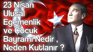 23 Nisan Ulusal Egemenlik ve Çocuk Bayramı Nedir , Neden Kutlanır ?