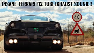 THE BEST FERRARI F12 SOUND EVER - TUBI EXHAUST!!!