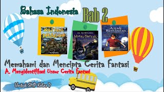 Memahami dan Mencipta Cerita Fantasi / A.Mengidentifikasi Unsur Cerita Fantasi