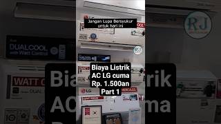 Biaya Listrik AC LG cuma Rp. 1500an aja Part 1 #kulijaya #rahmajaya #ACLG #T05EV5