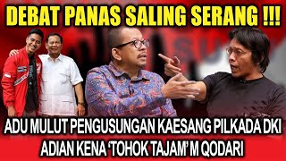 Saling Serang‼️Adu Mulut Soal Pengusungan Kaesang di Pilkada DKI, Adian Kena 'Tohok Tajam' Qodari