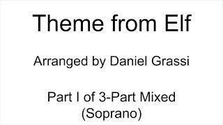 Theme from Elf - Part I (Soprano) of 3- Part Mixed