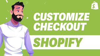 How To Customize Checkout Page in Shopify UPDATE 2024