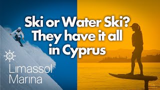 Ski or Water Ski? They have it all in Cyprus