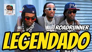 Migos - Roadrunner (Legendado)