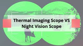 Night Vision Scope Vs Thermal Imaging Scope | BestAirRifleScope