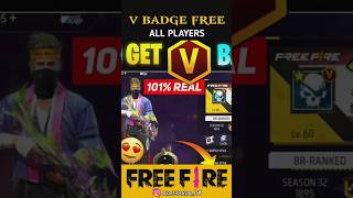 V BADGE FREE 🤯ALL PLAYERS 🤩#shorts #ytshorts #freefire #vbadgefree