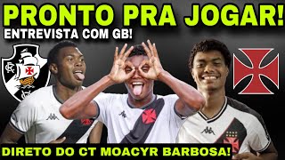 PRONTO PRA JOGAR! ENTREVISTA COM GB II DIRETO DO CT MOACYR BARBOSA