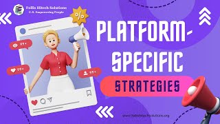 Platform-Specific Strategies!