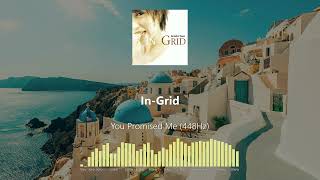 In-Grid - You Promised Me (448Hz)