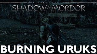 Middle - earth: Shadow of Mordor - Burning Uruks - Creative kills [PC]