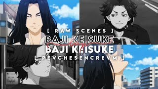 Baji Keisuke Raw Scenes | 1080 HD