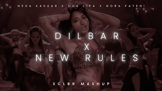 Dilbar x New Rules ( Slowed + Reverb ) | Nora Fatehi x Neha Kakkar x Dua Lipa | Xclbr Mashup 2022