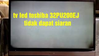 tv led toshiba 32 inchi tidak dapat siaran