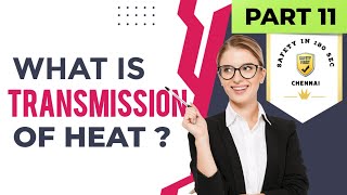 What is Transmission of Heat? #firesafetyclasses #safetyin180sec #safetyculture #heat