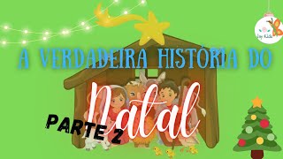 A Verdadeira História do Natal (Parte 2) Maria visita Isabel