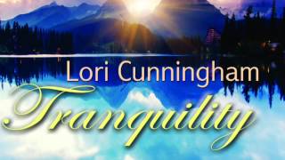 Meditation Music - Original Song Tranquility - Lori Cunningham