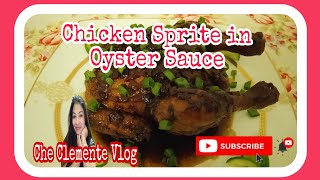 How to Cook Chicken Sprite in Oyster Sauce||CheClementeVlog|| #chickensprite #oystersauce #chicken