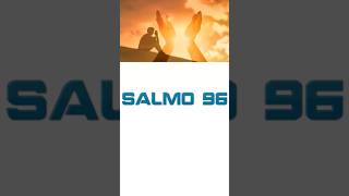 SALMO 96 #salmos #audioBiblia #Biblia #librodesalmos #palabradeDios