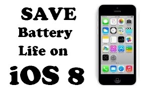 Save Battery Life on iOS 8 for iPhone 5s, 6 , 6 Plus - Top 10 Tips & Tricks Optimize Your iPhone