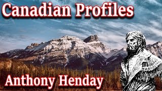 Canadian Profiles: Anthony Henday