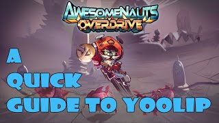 Awesomenauts - A Quick Guide to Yoolip