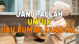 Tidak Perlu Malu Jadi Ibu Rumah Tangga, Bersyukurlah karena Ini Janji Allah Kepada Ibu Rumah Tangga