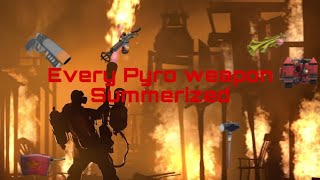 Every Pyro Weapon Summerized