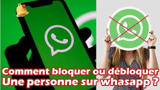 tutos : Comment bloquer ou débloquer une personne sur whatsapp